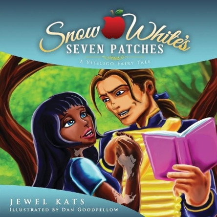 Snow White's Seven Patches: A Vitiligo Fairy Tale Jewel Kats 9781615992065