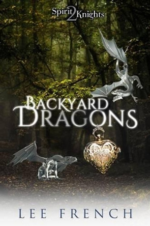 Backyard Dragons Lee French 9781944334017