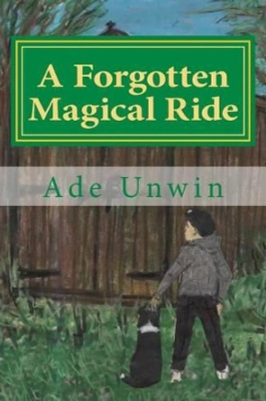 A Forgotten Magical Ride by Ade Unwin