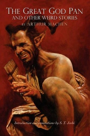 The Great God Pan and Other Weird Stories Arthur Machen 9781935006077