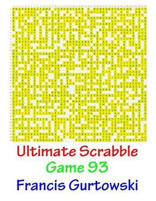 Ultimate Scrabble Game 93 by Francis Gurtowski
