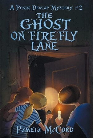 The Ghost on Firefly Lane: A Pekin Dewlap Mystery #2 Pamela G McCord 9781947392731