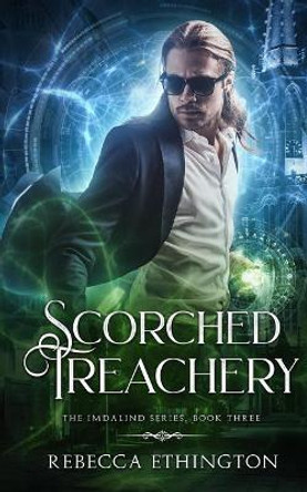 Scorched Treachery Rebecca Ethington 9781949725025