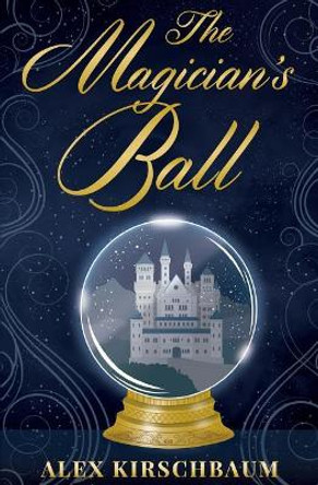 The Magician's Ball by Alex Kirschbaum