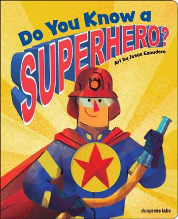 Do You Know a Superhero? duopress labs 9781947458246