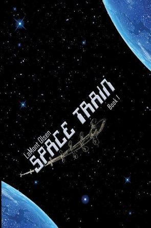 Space Train by Lamont G Olsen