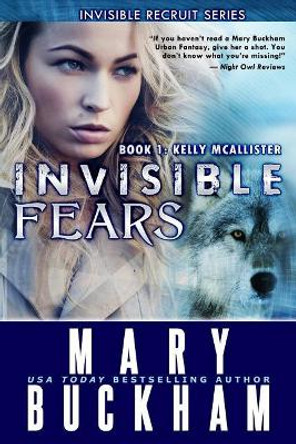 Invisible Fears Book One by Mary Buckham