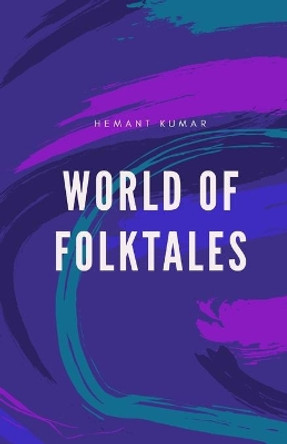 World Of Folktales Hemant Kumar 9781646788842