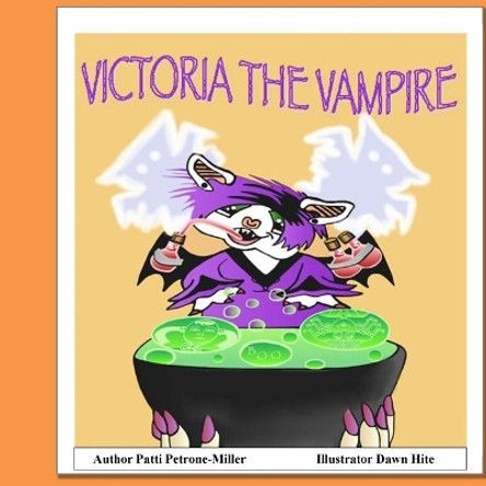 Victoria the Vampire Patti Petrone Miller 9781544148304