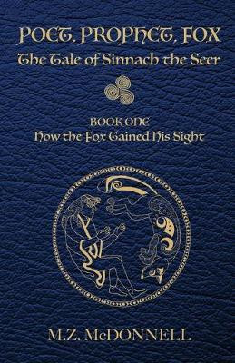 Poet, Prophet, Fox by M Z McDonnell