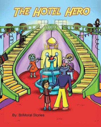 The Hotel Hero Brimoral Stories 9780578458250