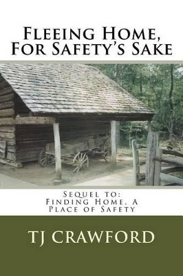 Fleeing Home, For Safety's Sake by T J Crawford (University of York)