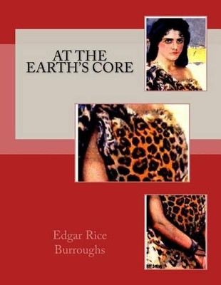 At The Earth's Core Edgar Rice Burroughs 9781517553548