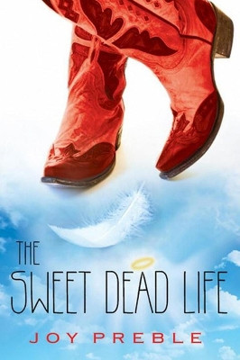 The Sweet Dead Life by Joy Preble