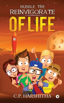 Hubble the Reinvigorate of Life by C P Harshitha