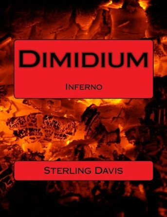 Dimidium: Inferno Sterling Davis 9781721895717