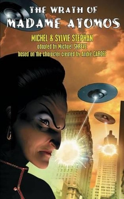 The Wrath of Madame Atomos by Michel Stephan