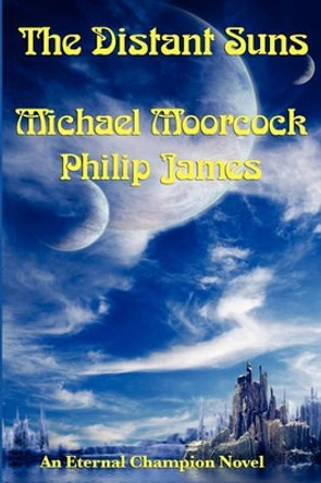 The Distant Suns Michael Moorcock 9781617200502