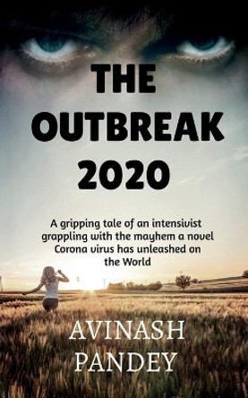 The Outbreak 2020 Avinash Pandey 9781648928093