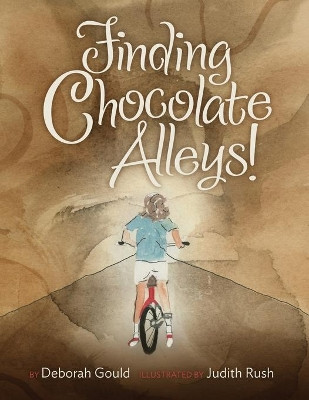 Finding Chocolate Alleys! Deborah Gould 9781733435901