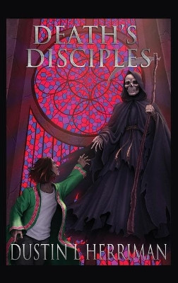 Death's Disciples Dustin L Herriman 9781649134943