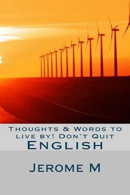 Thoughts & Words to live by! Don't Quit by Jerome Jerry M