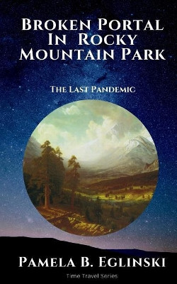 Broken Portal in Rocky Mountain Park by Pamela B Eglinski