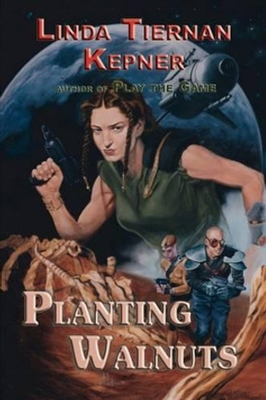 Planting Walnuts Linda Tiernan Kepner 9781617204340