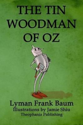 The Tin Woodman of Oz by Jamie Shiu