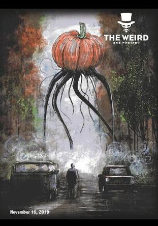 The Weird and Whatnot: November 16, 2019 The Weird and Whatnot 9781708654528