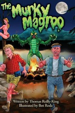 &quot;The Murky Magroo&quot; Thomas M Reilly-King 9781500220020