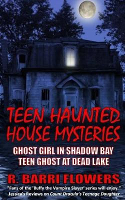 Teen Haunted House Mysteries Bundle by R Barri Flowers