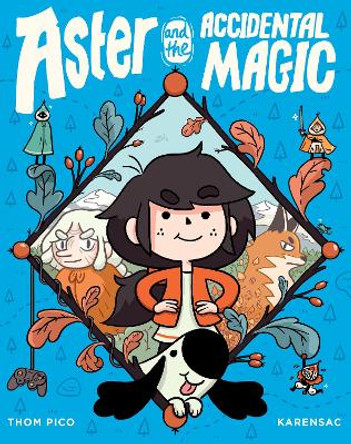 Aster and the Accidental Magic Thom Pico 9780593118849