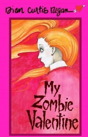 My Zombie Valentine Dian Curtis Regan 9781944377021