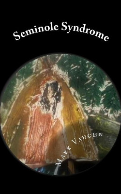 Seminole Syndrome by Mark Vaughn