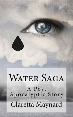 Water Saga by Claretta Maynard