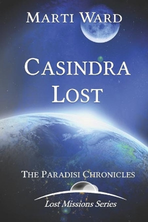 Casindra Lost: Paradisi Chronicles Marti Ward 9781708810108