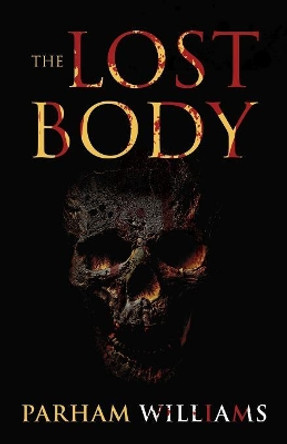 The Lost Body Parham Williams 9781733527200