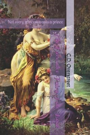The Lavender Fairy Tale Book by C D Overstreet