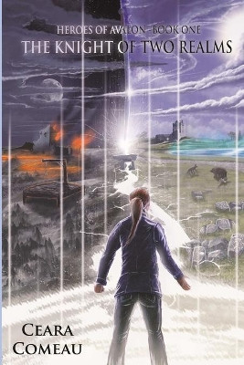 Heroes of Avalon - Book One by Ceara Comeau