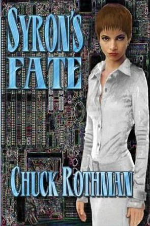 Syron's Fate by Chuck Rothman