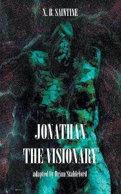 Jonathan the Visionary by Xavier B Saintine