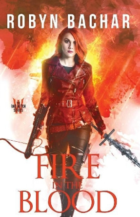 Fire in the Blood by Robyn Bachar
