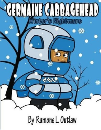Germaine Cabbagehead: Winter's Nightmare Ramone Lavell Outlaw 9781532792779