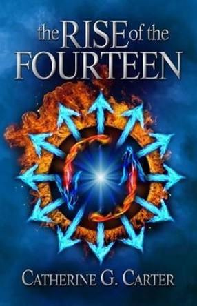 The Rise of The Fourteen by Catherine G Carter