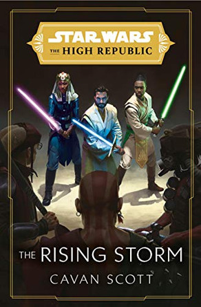 Star Wars: The Rising Storm (The High Republic) Cavan Scott 9780593159415