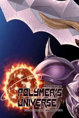Polymer's Universe An Epic Adventure by Andres Zerpa