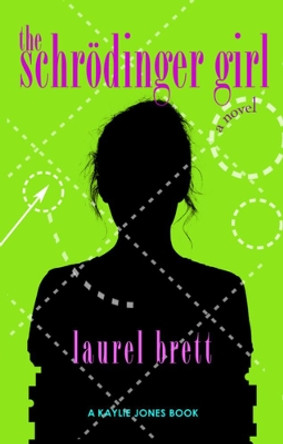 The Schrodinger Girl Laurel Brett 9781617757297