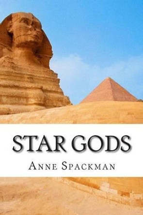 Star Gods Anne Spackman 9781499335637