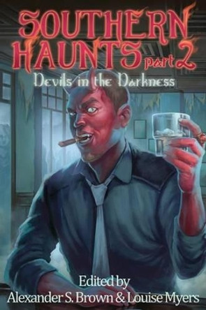 Southern Haunts: Devils in the Darkness Alexander S Brown 9781937929541